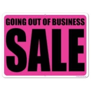Recently laid off - going out of business sale!